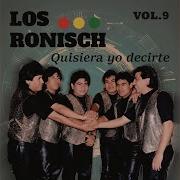 Quisiera Yo Decirte Vol 9 Los Ronisch Topic