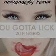 Lick It 20 Fingers Remix