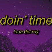 Lana Del Rey Doin Time Tiktok Version Sped Up