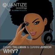 Dj Spen Presents Dawn Tallman Gianni Junior Why