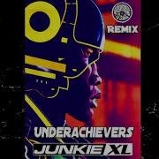 Junkie Xl Underachievers Little Orange Ua Remix