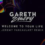 Welcome To Your Life Jeremy Vancaulart Remix Gareth Emery