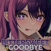 Nightcore Bittersweet Goodbye Lyrics