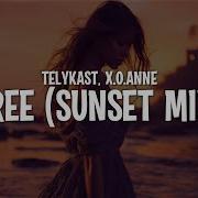 Telykast X O Anne Free Extended Sunset Mix