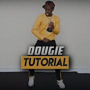 Dougie Tutorial