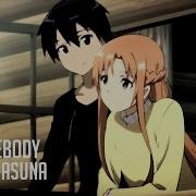 Sao Kirito X Asuna Be Somebody Amv