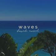 Waves Mr Probz Slowed