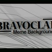 Bravoclap Meme