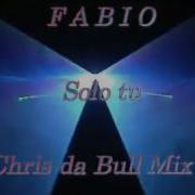 Fabio Solo Tu Dj Chris Da Bull Mix 2016