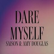 Amy Douglas Saison Dare Myself Extended Mix