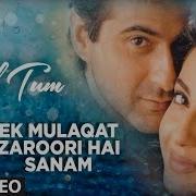 Ek Mulaqat Zaroori Hai Sanam Full Song Hd