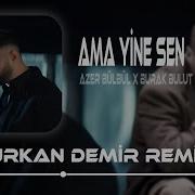 Furkan Demir Ama Yine Sen