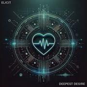 Elicit Deepest Desire Original Mix