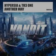 Hypersia Th3 One Another Way Extended Mix Vandit Records