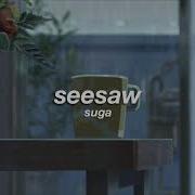 Seesaw Slowed Reverb