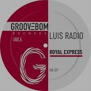 Royal Express Original Mix Luis Radio