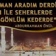 Abdurrahman Önül Derman Arardım Derdime