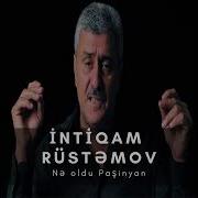 Intiqam Rüstəmov Noldu Paşinyan