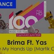 Brima Ft Yas Throw My Hands Up Martik C Feat Dj Pilula Remix