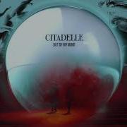 Citadelle Out Of My Mind