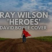 Ray Wilson Heroes David Bowie Cover Official 2021 Video