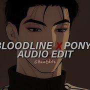 Bloodline X Pony Edit Audio