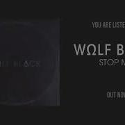 Wulf Black Stop Me Official Audio Lyrics