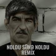 Noldu Sene Ne Oldu Remix