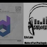 Eric Lune Matter Of Fact Paul Angelo Don Argento Remix