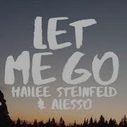 Hailee Steinfeld Alesso Ft Florida Georgia Line Watt Let Me Go Lyrics