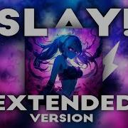 Eternxlkz Slay Extended Version