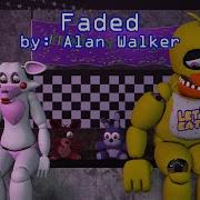 Fnaf Song Faded By Alan Walker