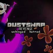 Dustswap Unhinged Hatred