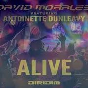 David Morales Antoinette Dunleavy Alive Disco Juice Extended Mix