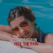 Umut Torun Feel The Pain