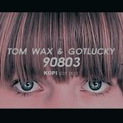 Tom Wax Got Lucky 90803 Kopi Edit 2K20