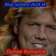 Blue System Outlaw Romance