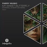 Faery Music My Sweet Butterfly Kornwall Henry Dex Radio Remix