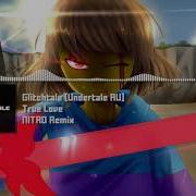 True Love Frisk S Theme Nitro Remix Original By Nyx The Shield