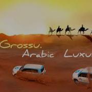 Dj Grossu Arabic Luxury New Arabic Song