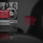 Sweet The Juicer Bbc Session 11 02 1970 Official