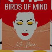 Hmwl Premiere Birds Of Mind Mi Pena