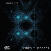 When It Happens Extended Mix Electronic Youth