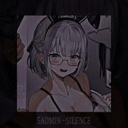 Silence 5Admin Slowed