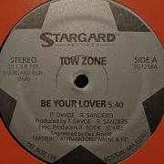 Tow Zone Be Your Lover