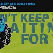 Sidepiece Don T Keep Me Waiting