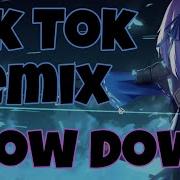 Slow Down Tik Tok