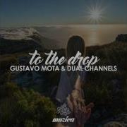Gustavo Mota Dual Channels To The Drop
