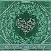 Edu Schwartz With Me Where The Heart Is