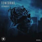 Lethargy Tenebrax